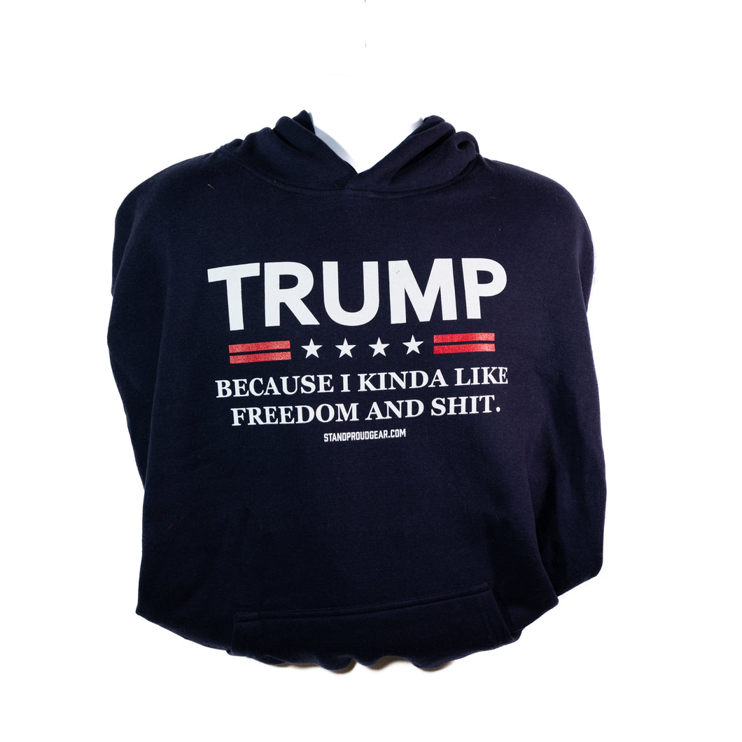 Trump because I Kinda like freedom Hoodie