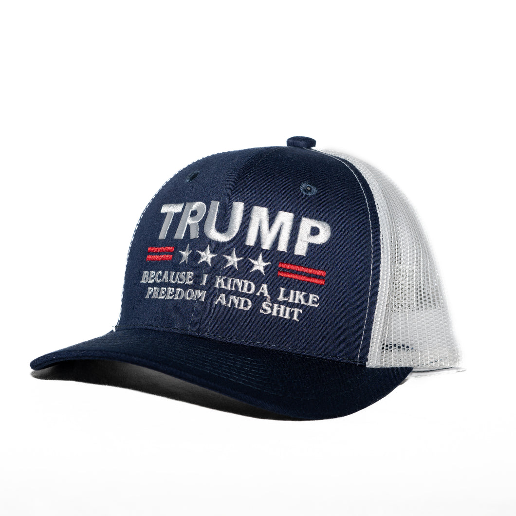 Trump bc I Kinda Like freedom and Shit Ballcap